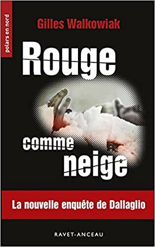 Rouge comme neige – Gilles Walkowiak 2017