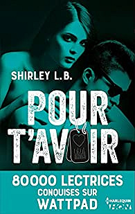 Pour t’avoir (2017) - Shirley L.B