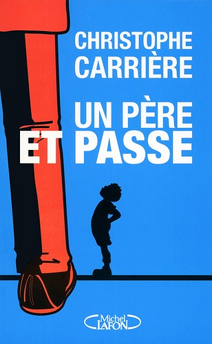 Un père et passe – Christophe Carrière