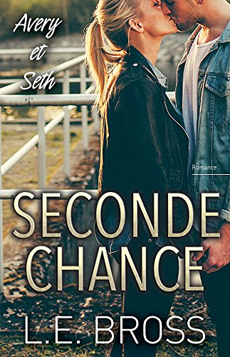 Seconde chance, Avery et Seth - L.E. Bross (2017)