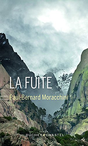 La fuite - Moracchini Paul-Bernard (Rentrée Littérature 2017)