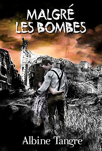 Malgré les bombes - Albine Tangre (2017)