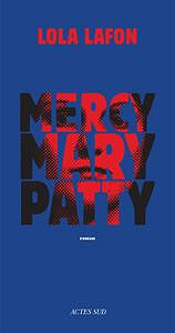 Lola Lafon - Mercy, Mary, Patty (Rentrée Littérature 2017)