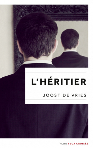 L’héritier - Joost De Vries (Rentrée Littérature 2017)