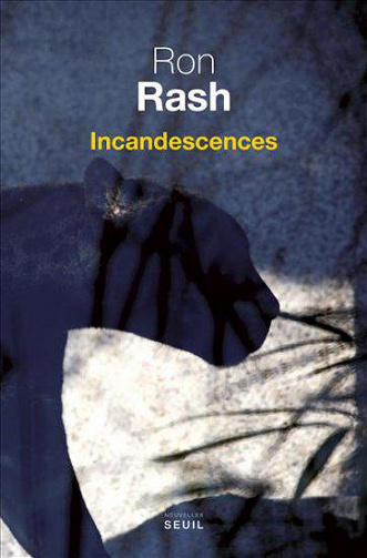 Ron Rash – Incandescences (2016)