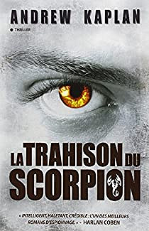 La trahison du scorpion - Andrew Kaplan