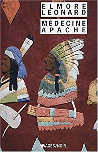 Médecine Apache - Elmore Leonard