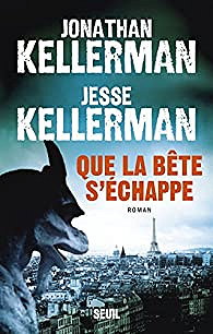 Que la bête s’échappe (2016) - Jonathan Kellerman