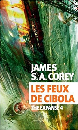 Les feux de Cibola [The Expanse, tome 4] - James S. A. Corey (2017)