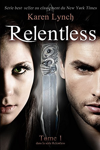 Karen Lynch - Relentless (Tome 1) (2017)