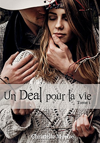 Un Deal pour la vie, tome 1 (2017) - Christelle Morize