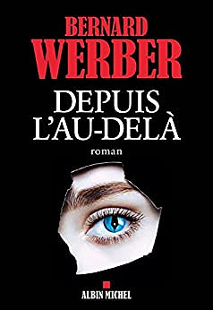 Depuis l’au-delà (2017) - Bernard Werber