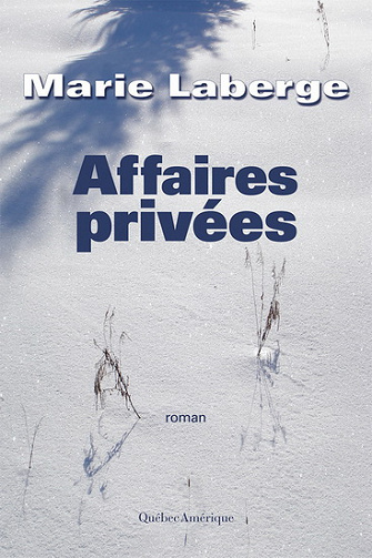 Affaires privées (2017) - Marie Laberge