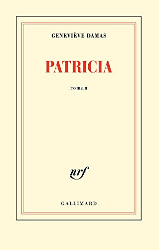Patricia - Geneviève Damas (Rentrée Littérature 2017)