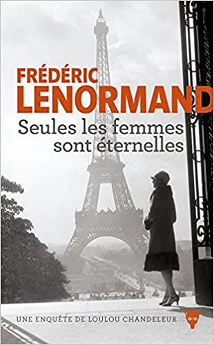 Frédéric Lenormand - Seules les femmes sont éternelles (Nov 2017)