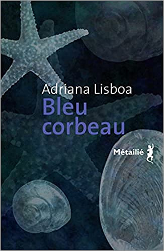 Bleu corbeau - Adriana Lisboa