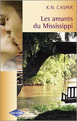Les amants du Mississippi - K.N. Casper