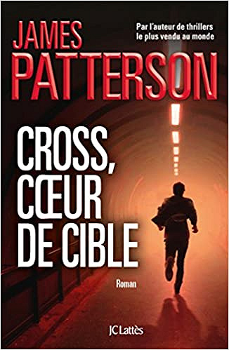 Cross, coeur de cible - James Patterson (2017)