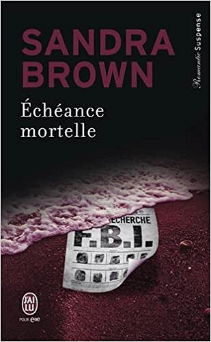 Echéance mortelle - Sandra Brown et Marie Villani