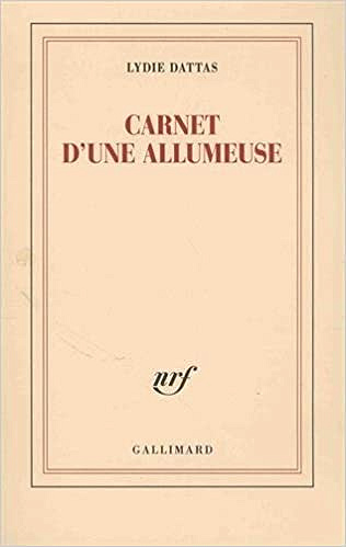 Carnet d’une allumeuse (Rentrée Littérature 2017) - Lydie Dattas
