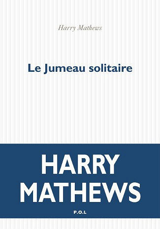 Le Jumeau solitaire (2017) – Harry Mathews