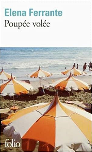Poupée volée (Rentrée Littérature 2017) - Elena Ferrante et Elsa Damien
