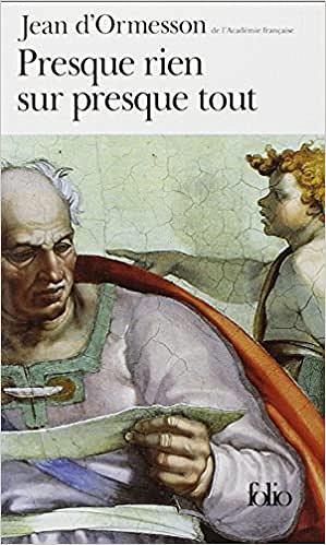 Presque rien sur presque tout - Jean d’Ormesson
