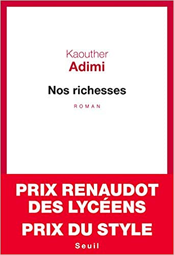 Nos richesses (Rentrée Littérature 2017) - Kaouther Adimi