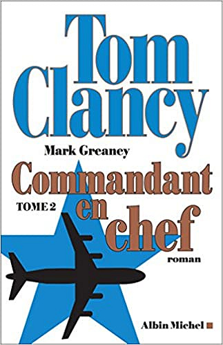Commandant en chef : Tome 2 (2017) - Tom Clancy