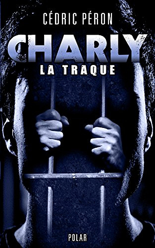CHARLY : La Traque (2017) - Cédric Péron