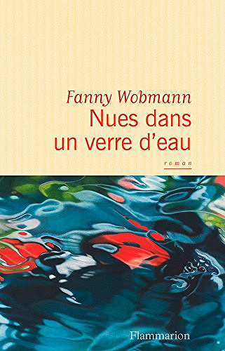 Fanny Wobmann – Nues dans un verre d’eau (2017)
