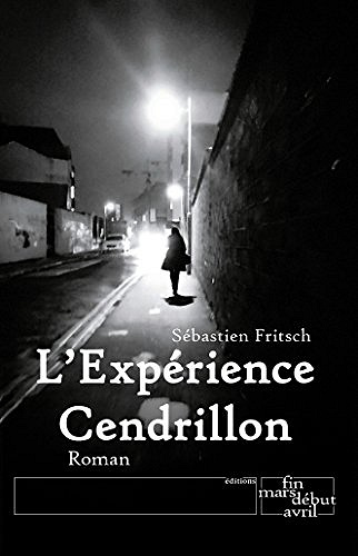 L’Expérience Cendrillon (2017) - Sébastien Fritsch