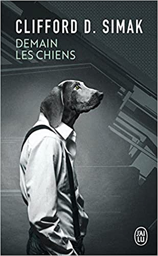 Demain les chiens - Clifford D. Simak