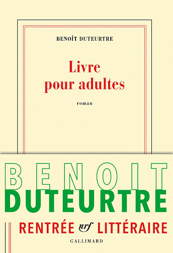 Benoît Duteurtre - Livre pour adultes (Rentrée Littéraire 2016)
