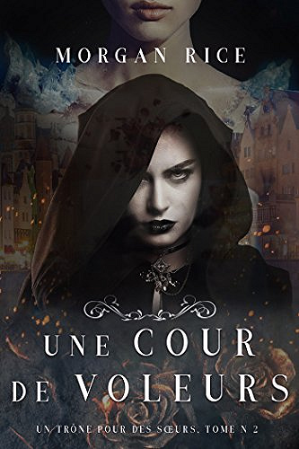 Une Cour de Voleurs (2017) - Morgan Rice