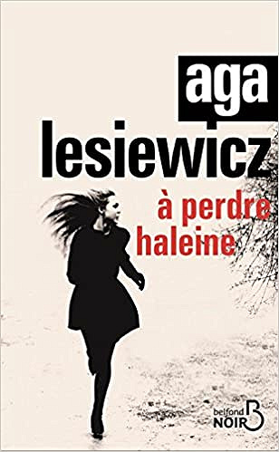 À perdre haleine (2017) - Aga LESIEWICZ