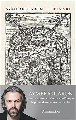 Aymeric Caron - Utopia XXI (2017)