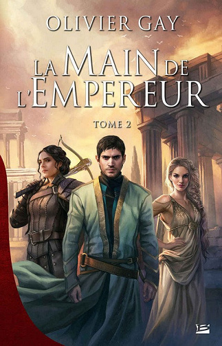 La Main de l’Empereur - Tome 2 - Olivier Gay