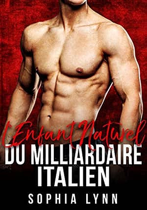L’Enfant Naturel Du Milliardaire Italien (2017) - Sophia Lynn