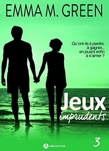 Jeux imprudents - Vol. 3 (2017) - Emma M. Green