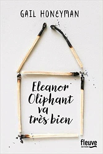 Eleanor Oliphant va très bien (2017) - Gail HONEYMAN