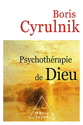 Psychothérapie de Dieu - Boris Cyrulnik (2017)