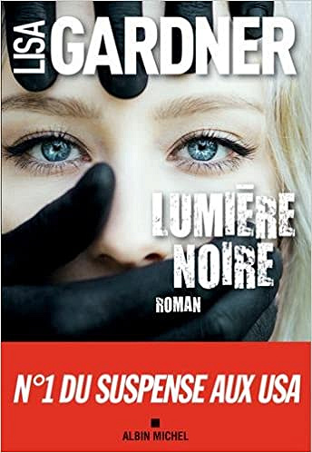 Lumière noire (2018) - Lisa Gardner