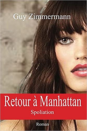 Retour à Manhattan: Spoliation (2018) - M Guy Zimmermann