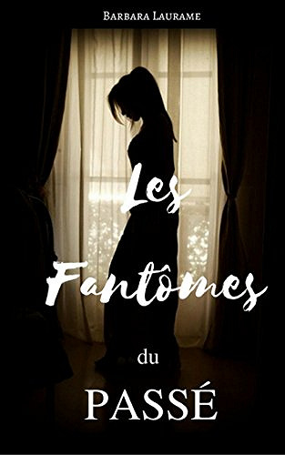 Les Fantômes Du Passé (2018) - Barbara LAURAME