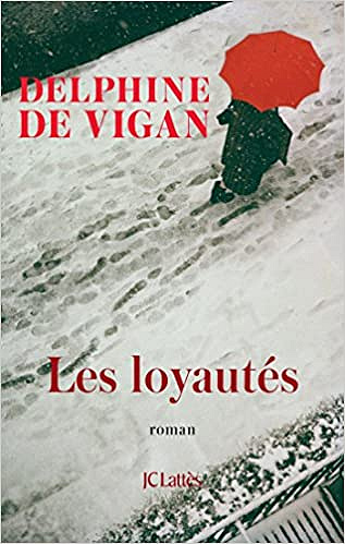 Les Loyautés (Rentrée Littérature 2018) - Delphine de Vigan