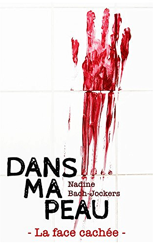 Dans ma peau, la face cachée (2018) – Nadine Bach Jockers