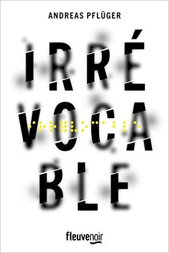 Irrévocable (2018) - Andreas PFLÜGER