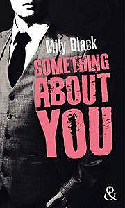 Mily Black - Something About You : Une nouveauté New Adult inédite (2018)