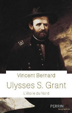 Ulysses S. Grant - L’étoile du Nord - Vincent Bernard